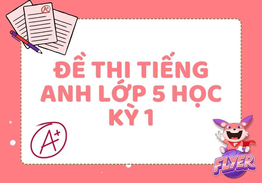 đề thi tiếng anh lớp 5