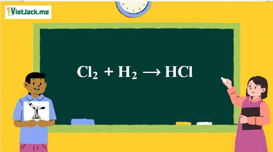 Cl2 + H2 ⟶ HCl | Cl2 ra HCl (ảnh 1)