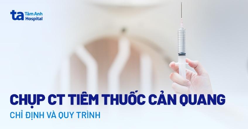 chụp ct tiêm thuốc cản quang