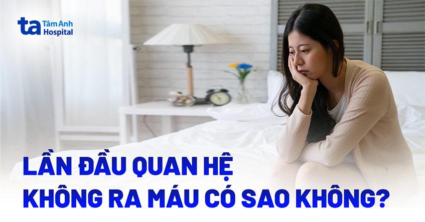 lần đầu quan hệ không ra máu