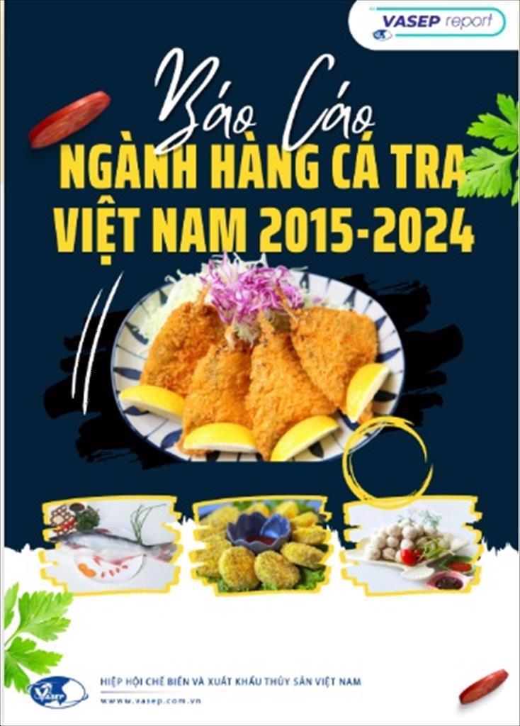 VASEP phát hành Báo cáo ngành hàng cá tra 10 năm 20152024