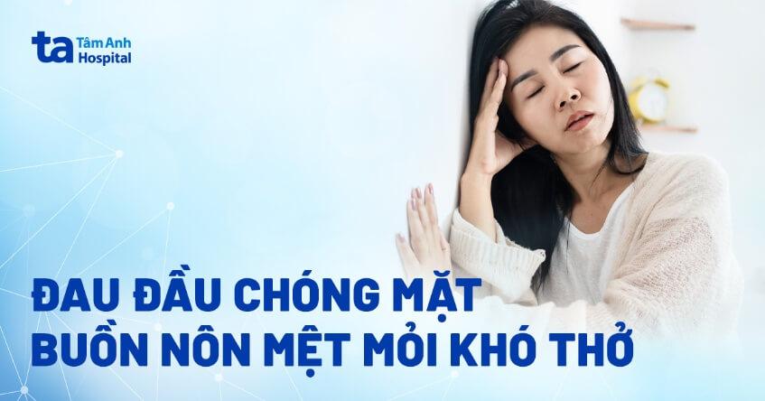 đau đầu chóng mặt buồn nôn mệt mỏi khó thở