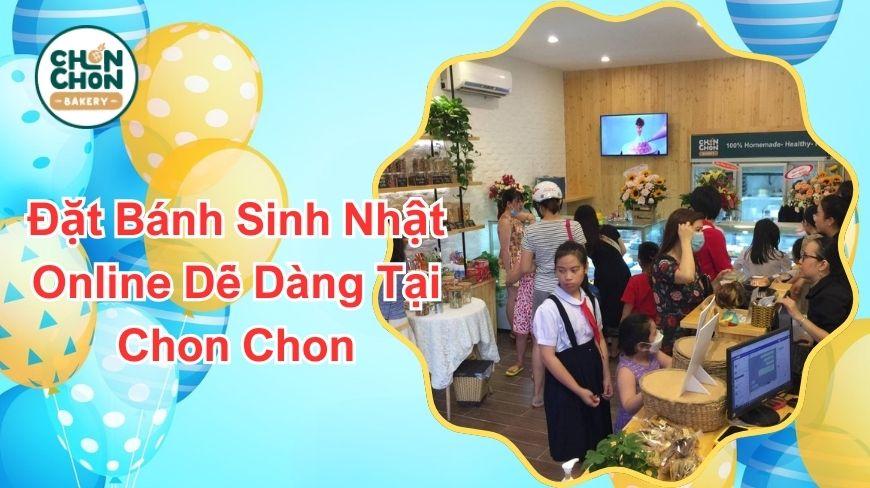 Đặt Bánh Sinh Nhật Online Dễ Dàng Tại Chon Chon