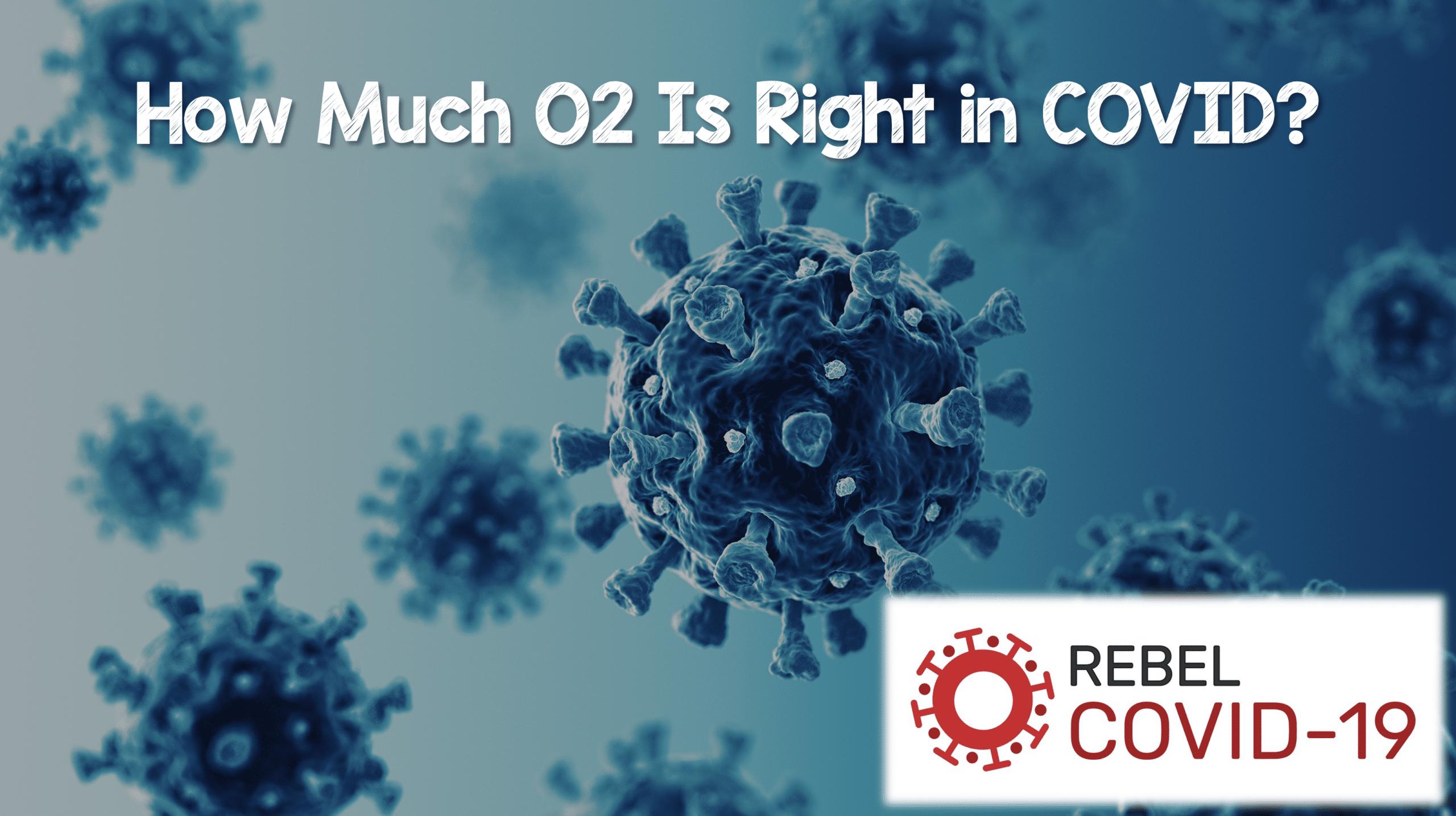 How Much O2 Is Right in COVID?